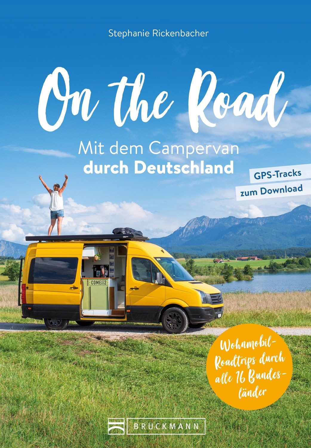 On the Road Mit dem Campervan durch Deutschland / Stephanie Rickenbacher