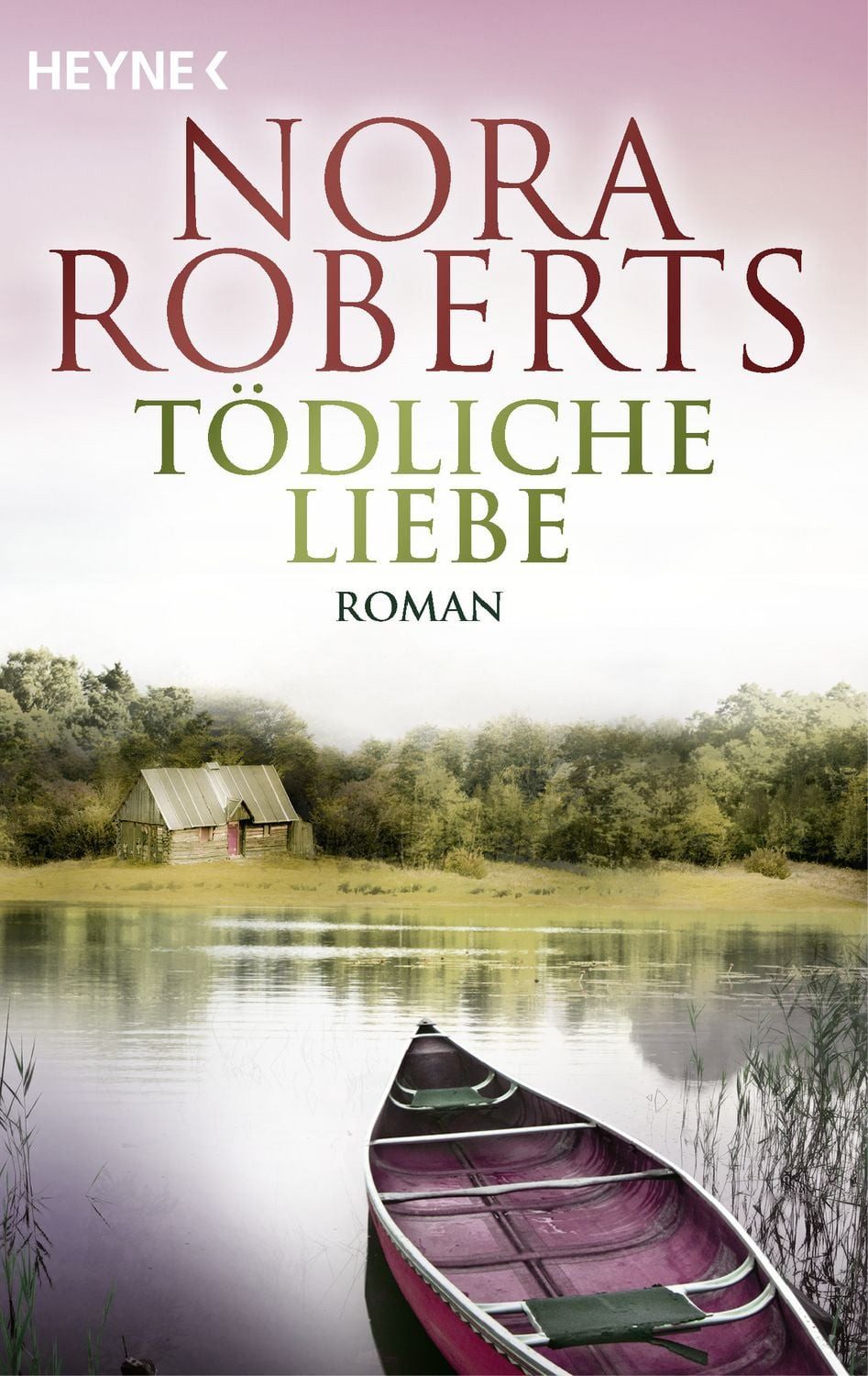 Tödliche Liebe / Nora Roberts