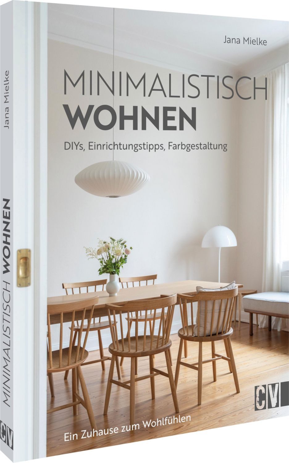 Minimalistisch wohnen / Jana Mielke