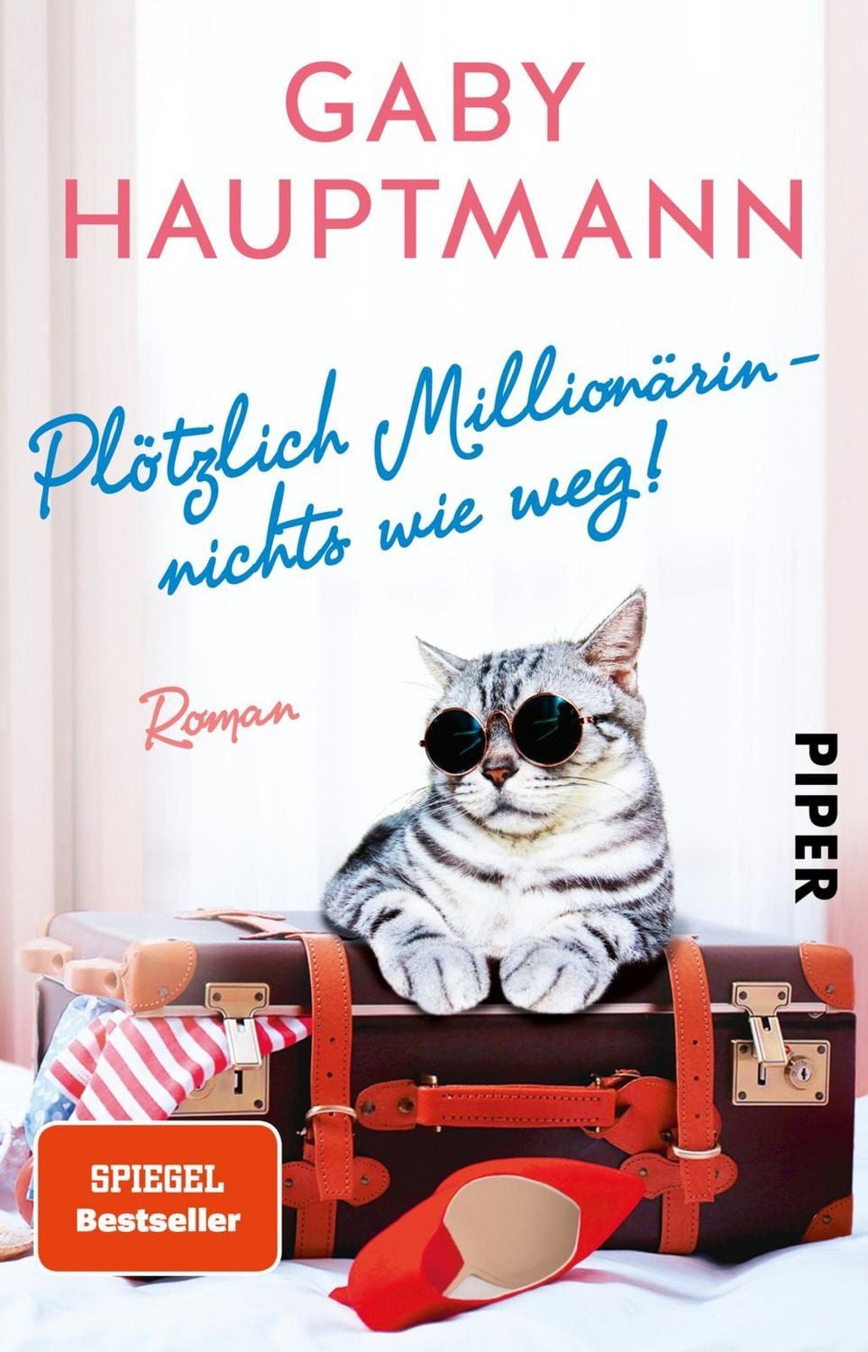 Plötzlich Millionärin – nichts wie weg! / Gaby Hauptmann