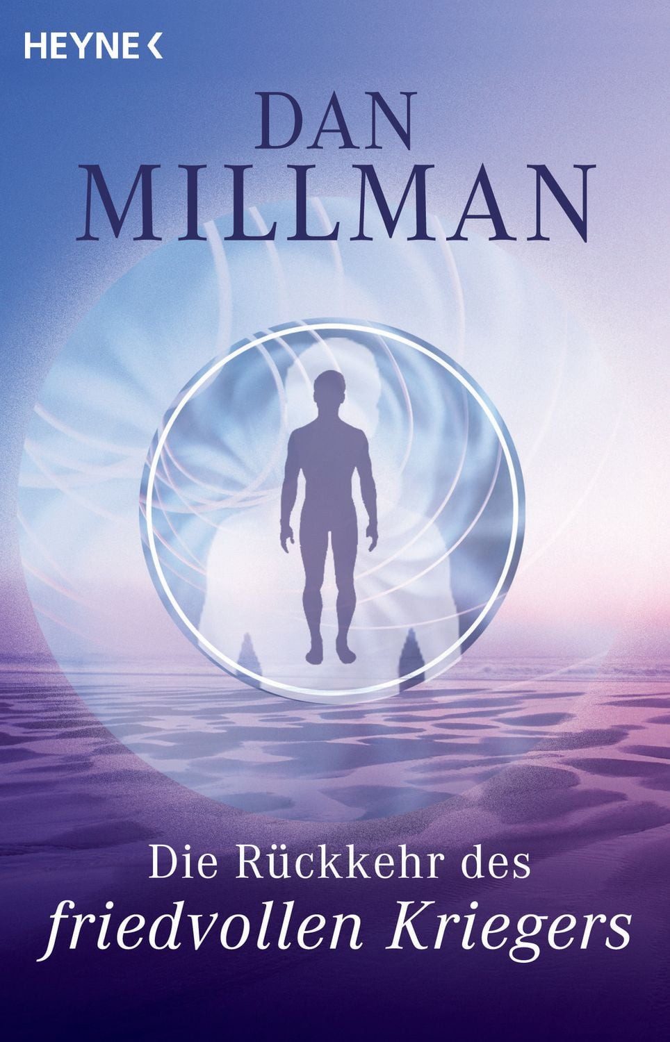 Die Rückkehr des friedvollen Kriegers / Dan Millman
