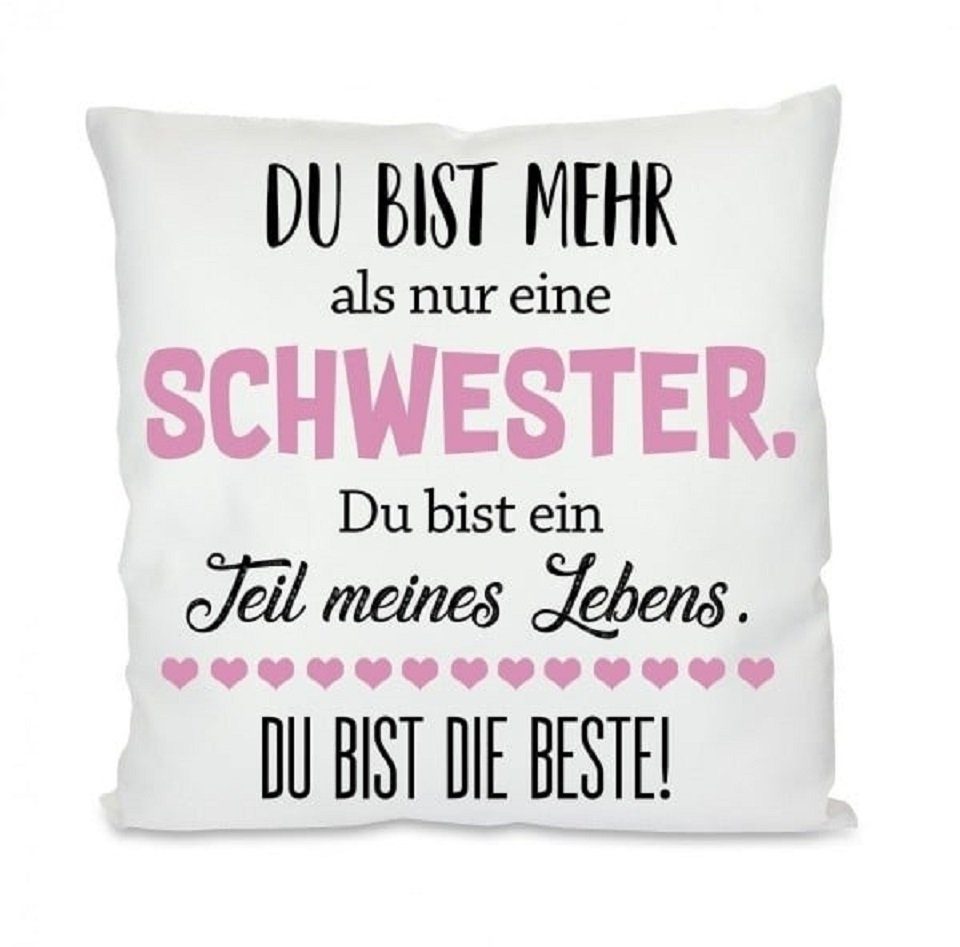 Herzbotschaft Dekokissen Kissen mit einseitigem Motiv Du bist mehr als nur eine Schwester, Kissenhülle mit Füllung