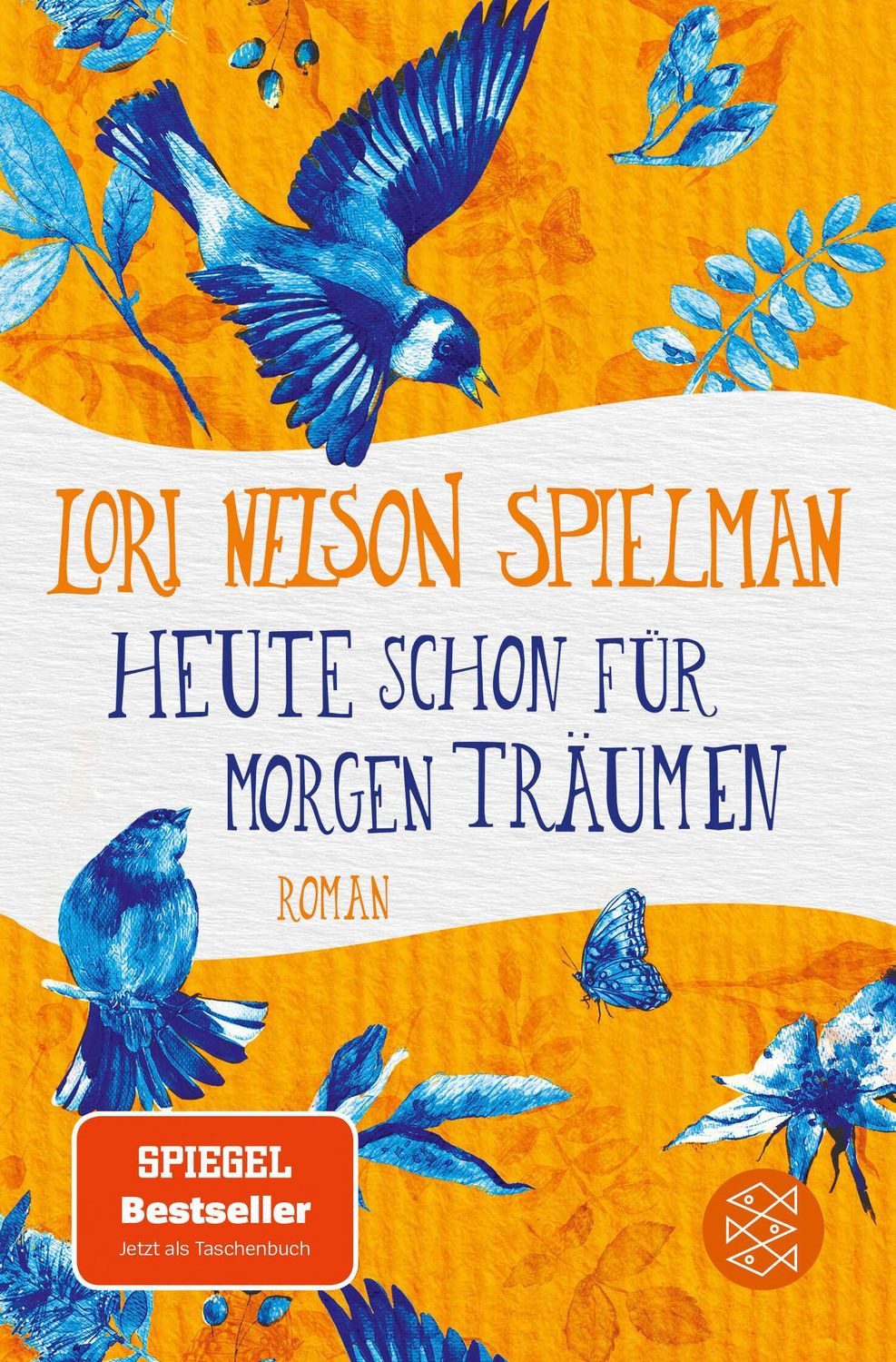Heute schon für morgen träumen / Lori Nelson Spielman