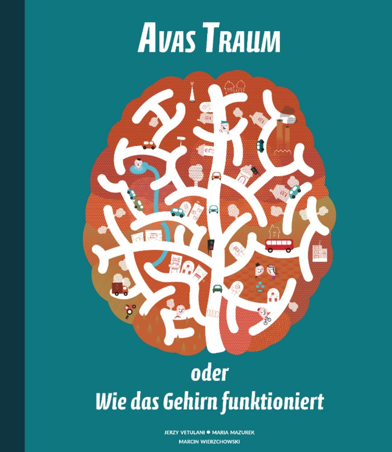 Avas Traum oder Wie das Gehirn funktioniert / Jerzy Vetulani, Maria Mazurek