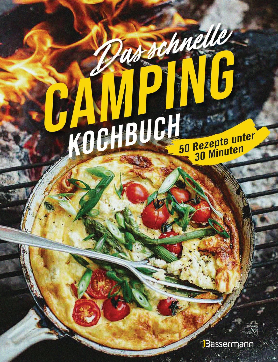 Kochbuch Das schnelle Camping Kochbuch. 50 Rezepte unter 30 Minuten Wenig Gesch diverse