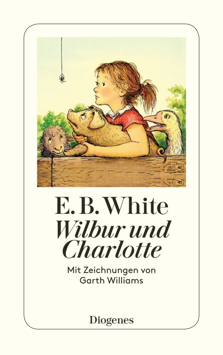 Wilbur und Charlotte / E.B. White, Garth Williams