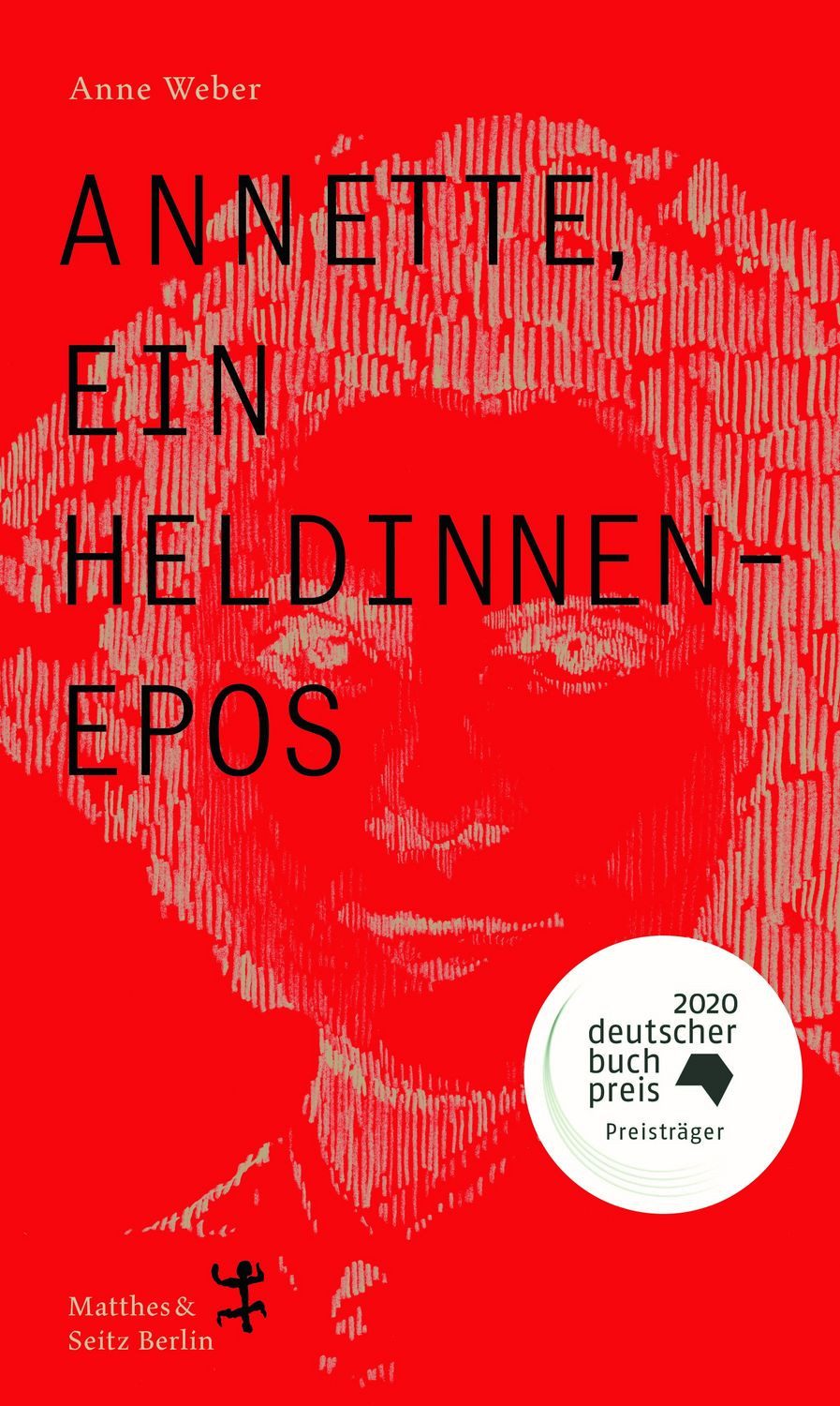 Annette, ein Heldinnenepos Gewinner des Deutschen Buchpreises 2020 / Anne Weber, Gewinner des Deutschen Buchpreises 2020, X