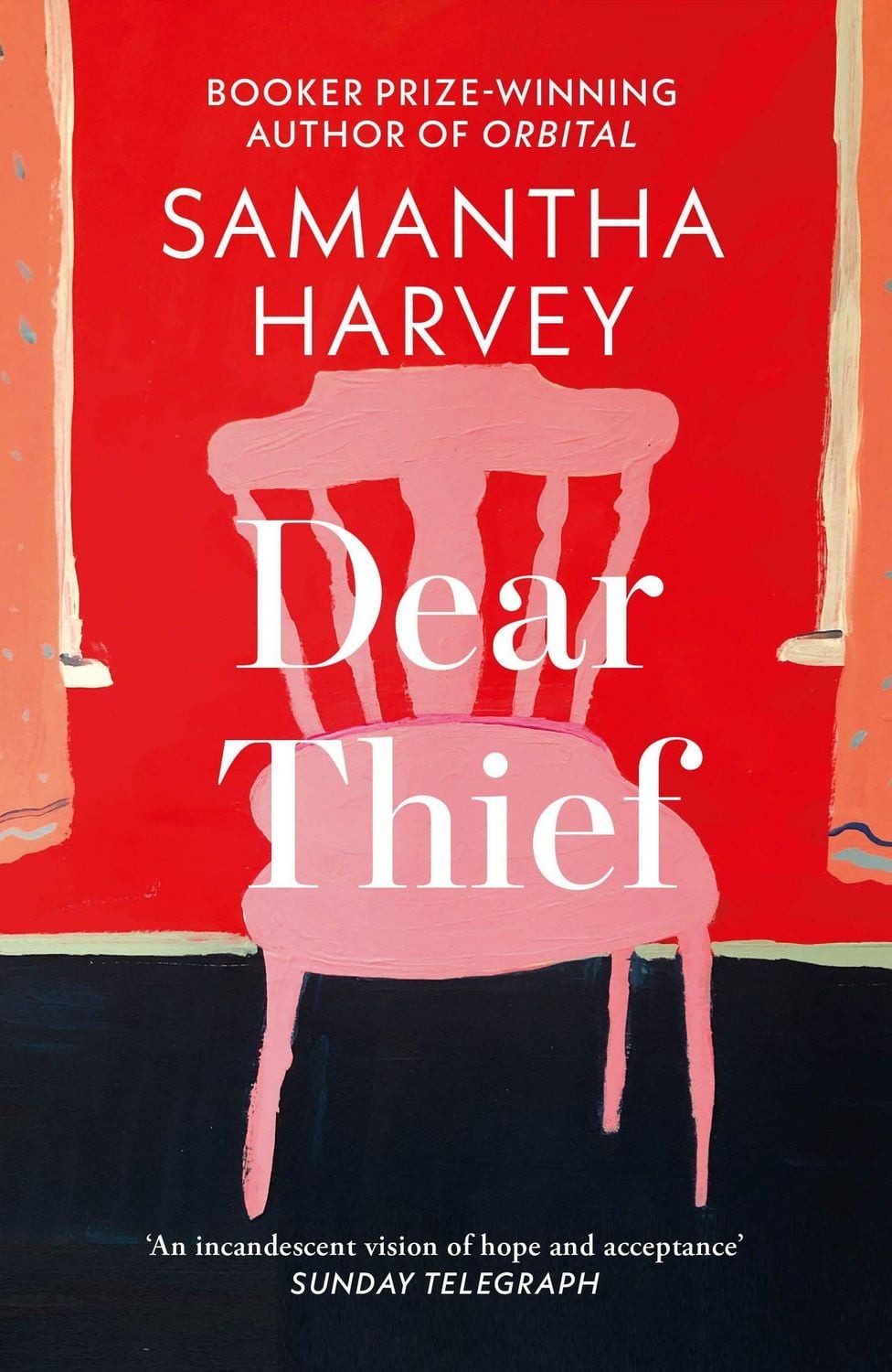 Harvey, S: Dear Thief / Samantha Harvey
