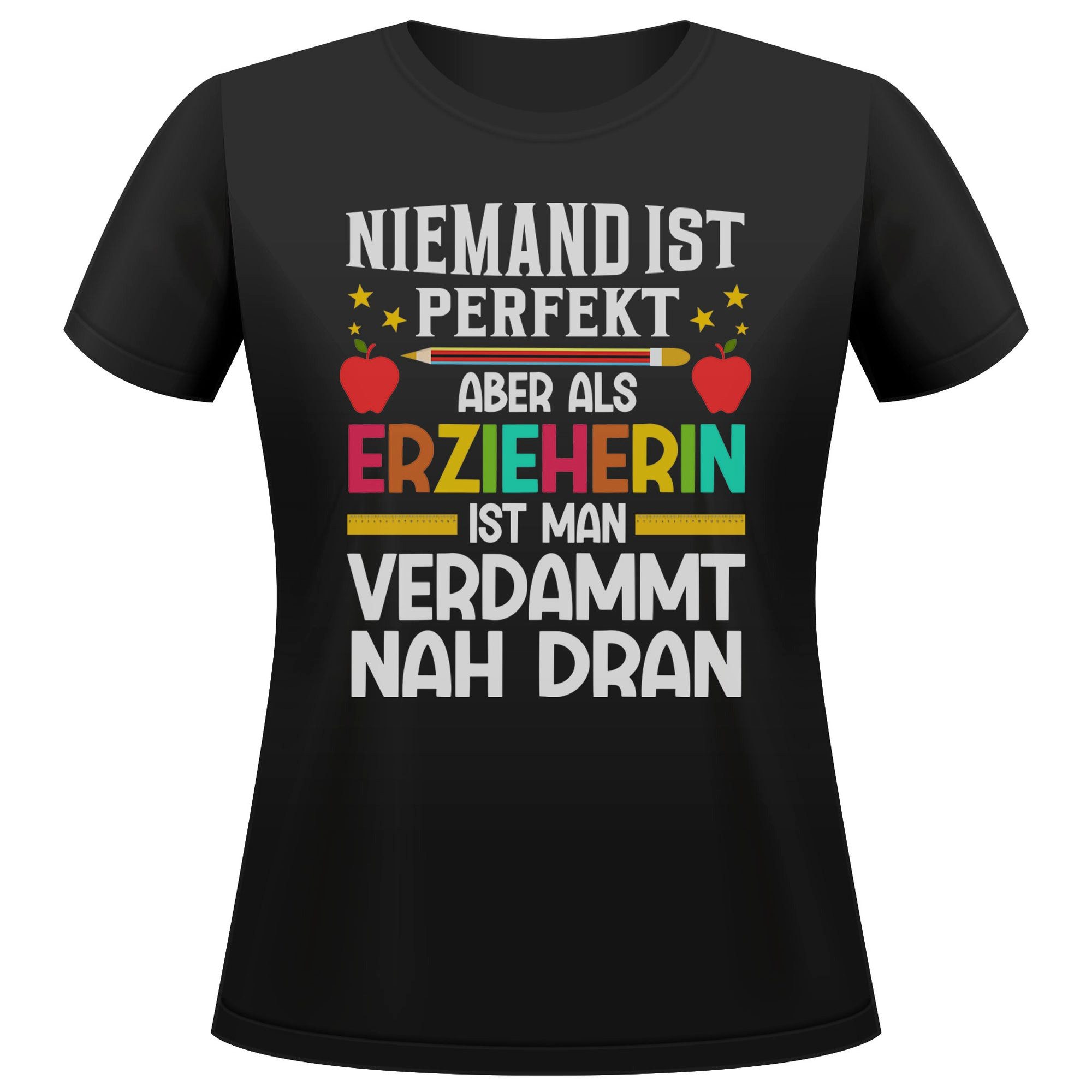 T-Shirt Erzieherin Geschenk Frauen Spruch Beruf Ausbildung Studium Abschluss