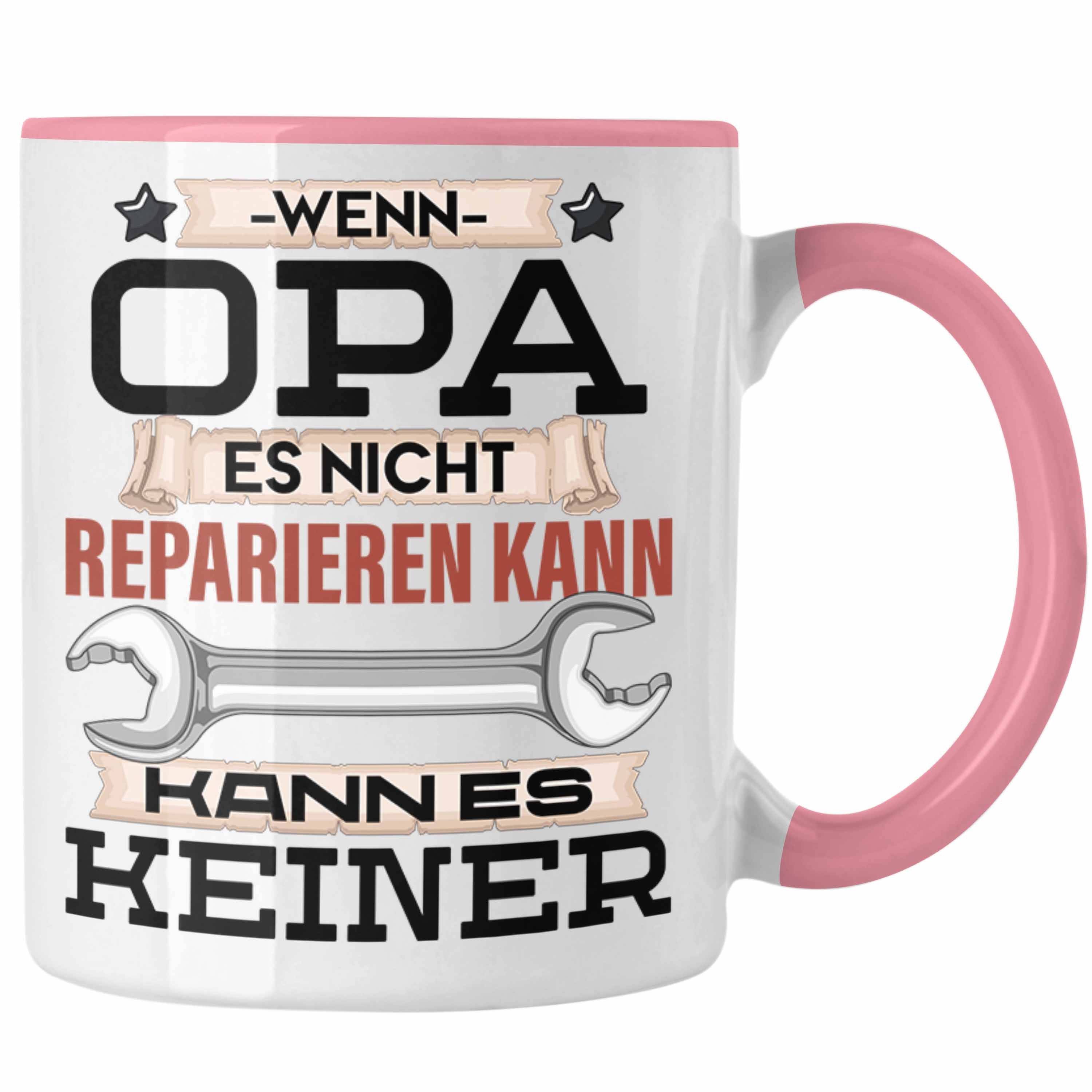 Trendation Tasse Opa Tasse Geschenk Wenn Opa Es Nicht Reparieren Kann Kann Es Keiner Ge Rosa