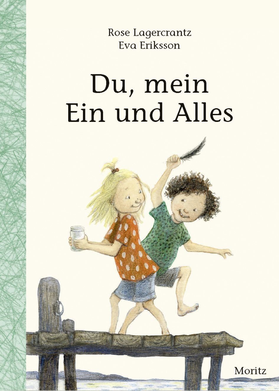Kinderbuch Du, mein Ein und Alles Rose Lagercrantz