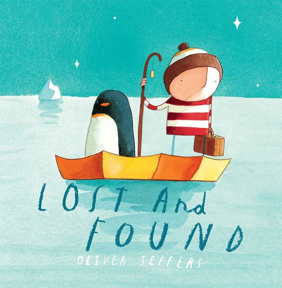 Lost and Found / Oliver Jeffers, Winner of the Nestlé Children's Book Prize Gold Award Winner 2005 and the Blue Peter Book of the Year 2006