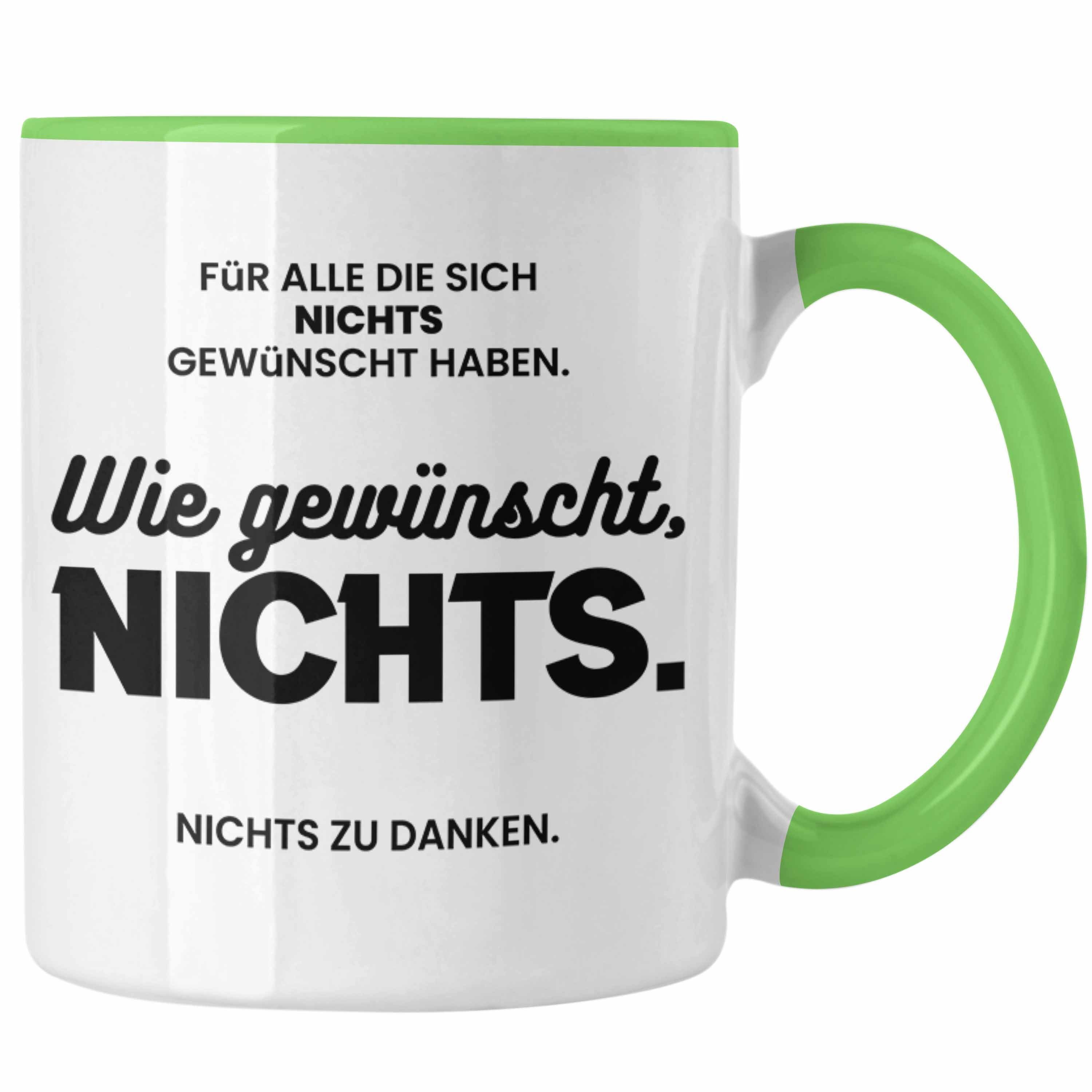 Trendation Tasse Trendation - Für Alle Die Sich Nichts Gewünscht Haben Tasse Lustiges Geschenk zu Weihnachten oder Geburtstag Geschwister Grün