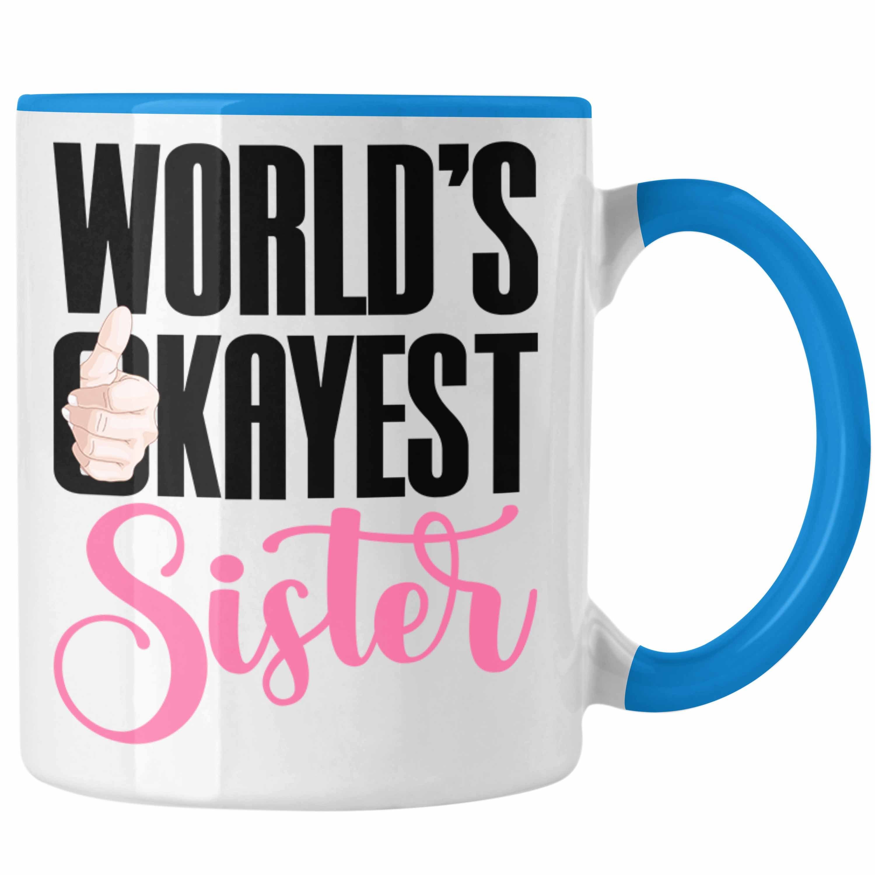 Schwester Schwester Trendation Geschenkidee Trendation - Geschenk Geburtstag Worlds Okayest Tasse Beste Tasse Sister Blau für