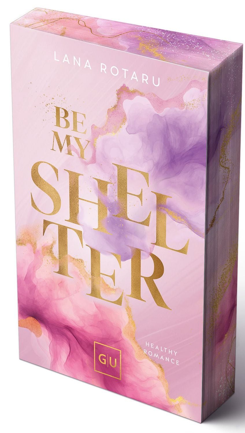 Be My Shelter (Erstauflage exklusiv mit Farbschnitt und Character Card / Lana Rotaru