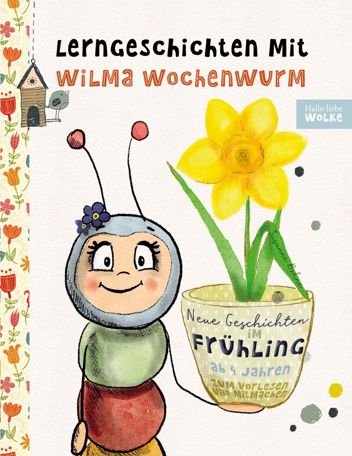Lerngeschichten mit Wilma Wochenwurm - Neue Geschichten im Frühling / Susanne Bohne