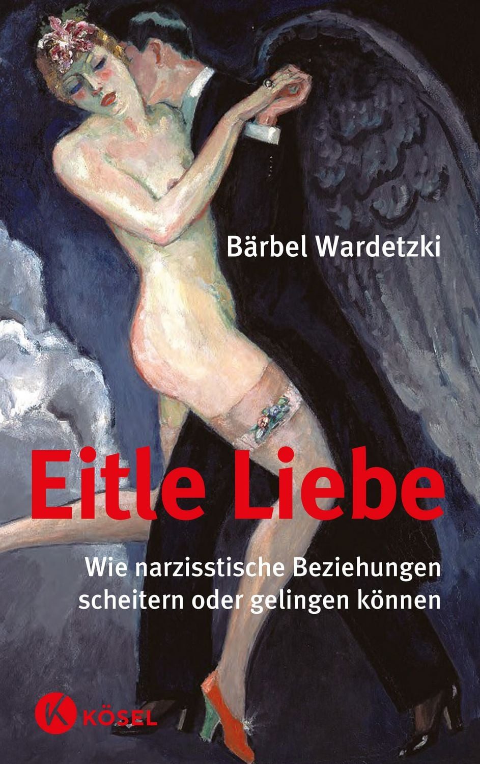 Eitle Liebe / Bärbel Wardetzki