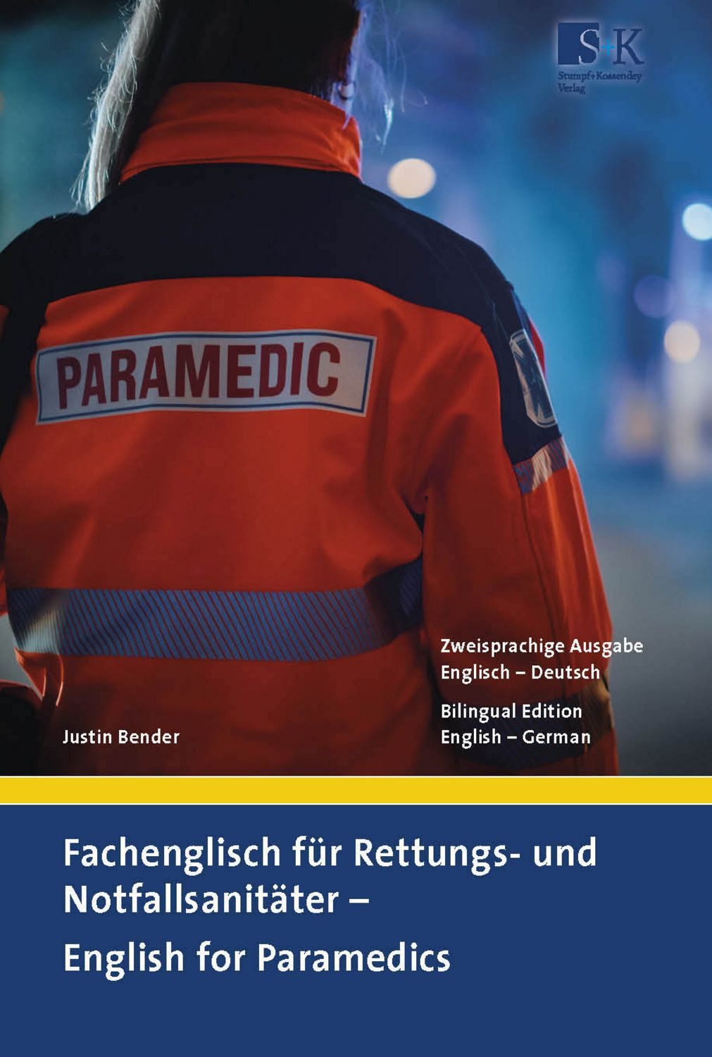 Fachenglisch für Rettungs- und Notfallsanitäter – English for Paramedi / Justin Bender