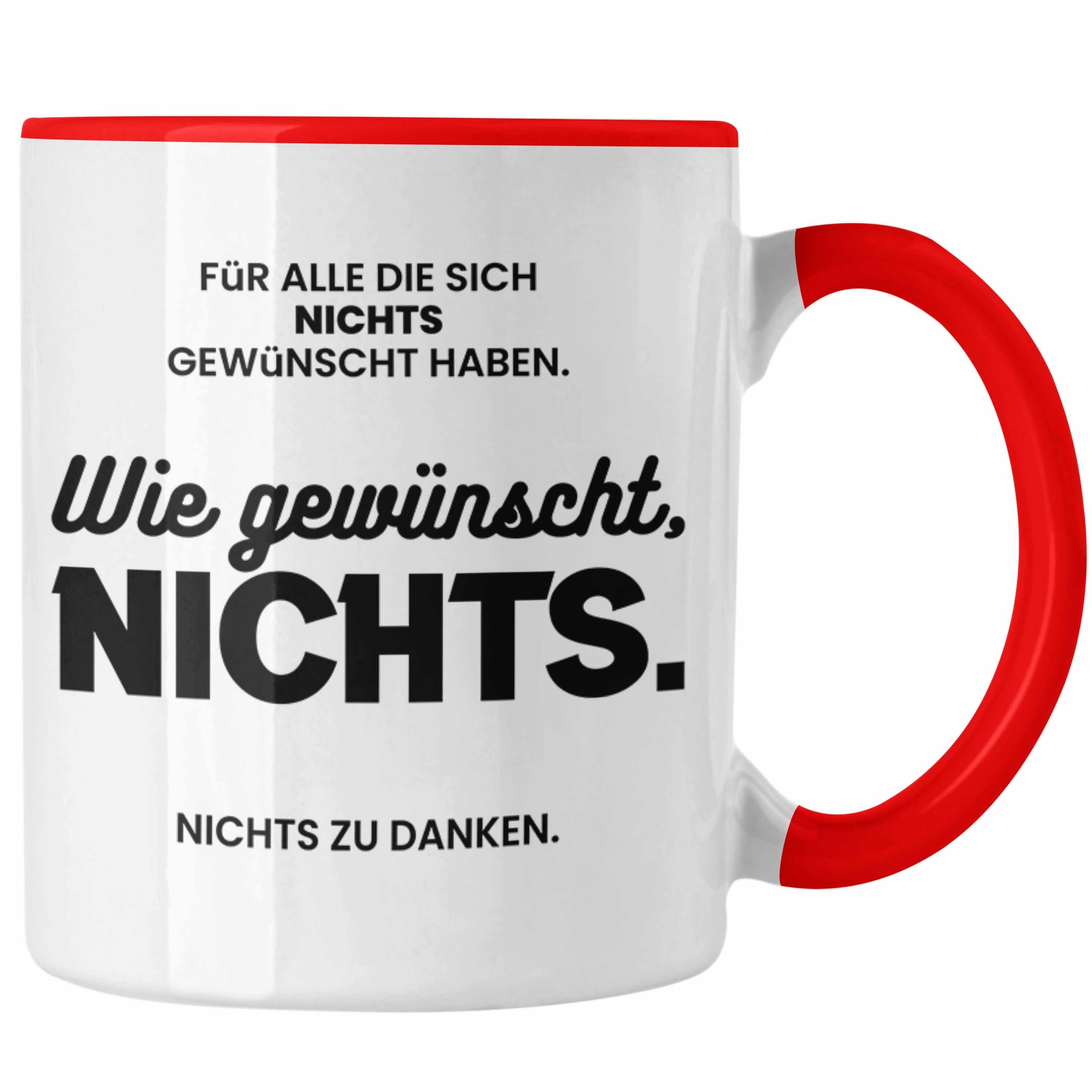 Trendation Tasse Trendation - Für Alle Die Sich Nichts Gewünscht Haben Tasse Lustiges Geschenk zu Weihnachten oder Geburtstag Geschwister Rot