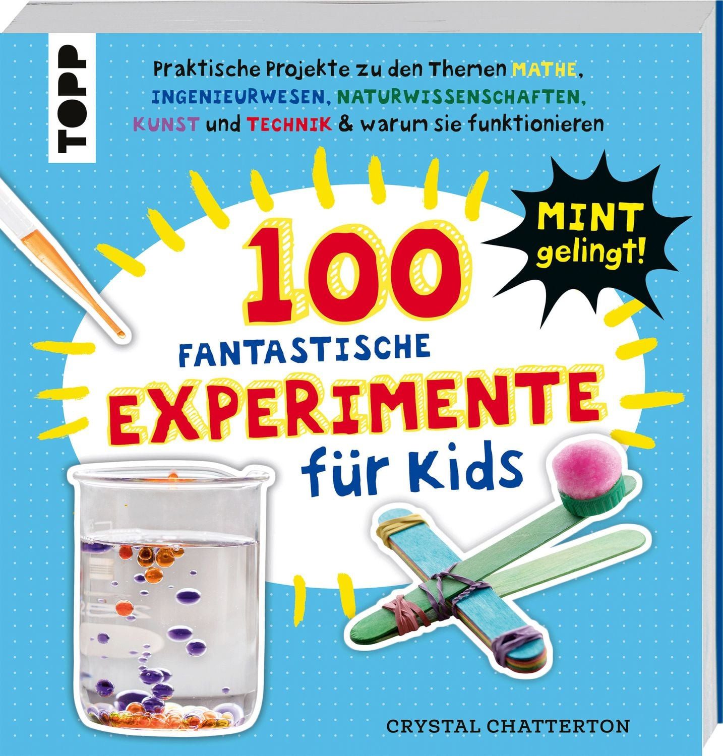 100 Fantastische Experimente für Kids / Crystal Chatterton