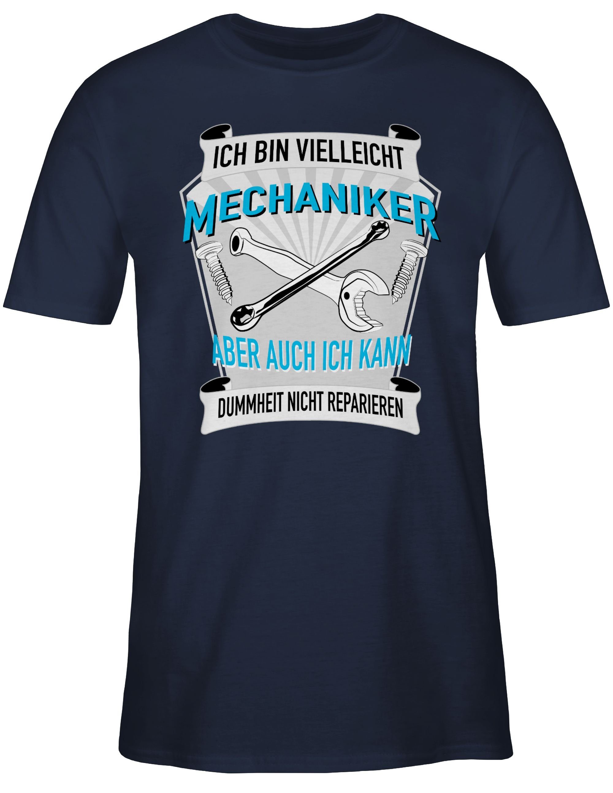 Shirtracer T-Shirt Ich bin nicht aber 3 auch kann re Handwerker vielleicht ich die Blau Navy Dummheit Mechaniker Geschenke