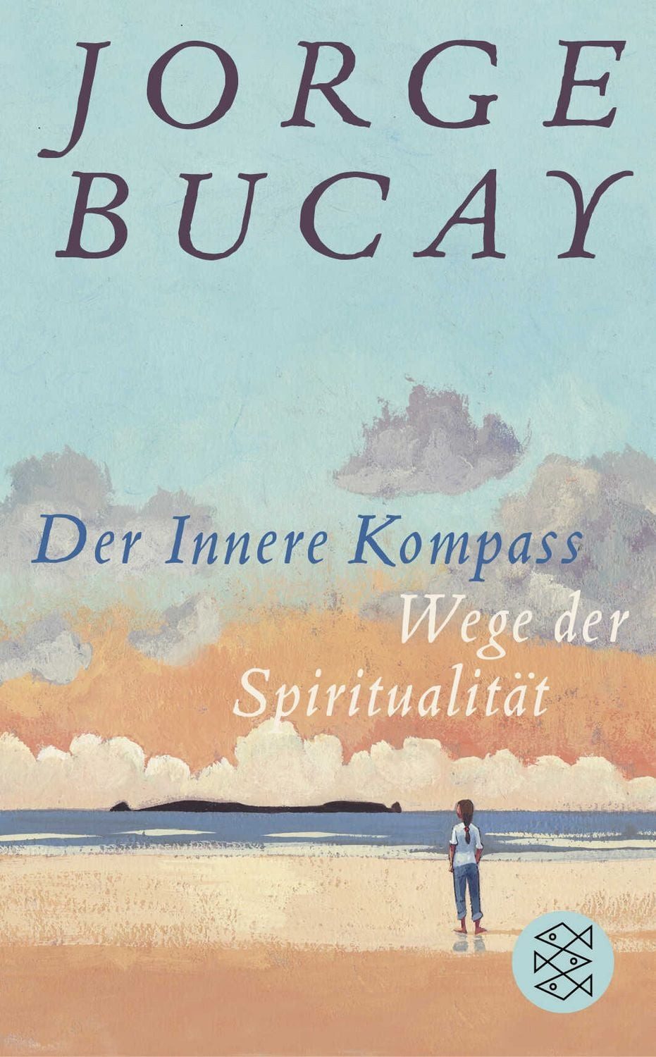 Der Innere Kompass / Jorge Bucay, Wege der Spiritualität, Geschenkausgabe im Miniformat
