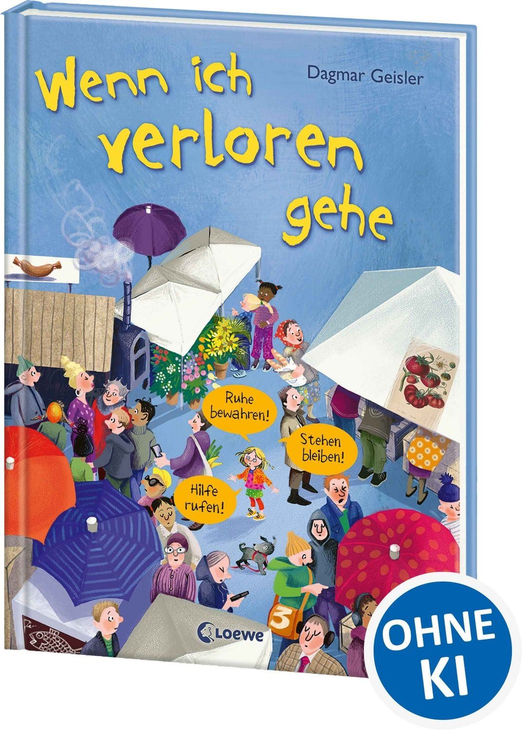 Wenn ich verloren gehe (Starke Kinder, glückliche Eltern) / Dagmar Geisler, Präventionsbuch zum Vorlesen - Bilderbuch für Kinder ab 3 Jahren - Mit Tipps zum richtigen Verhalten für Eltern und Kinder