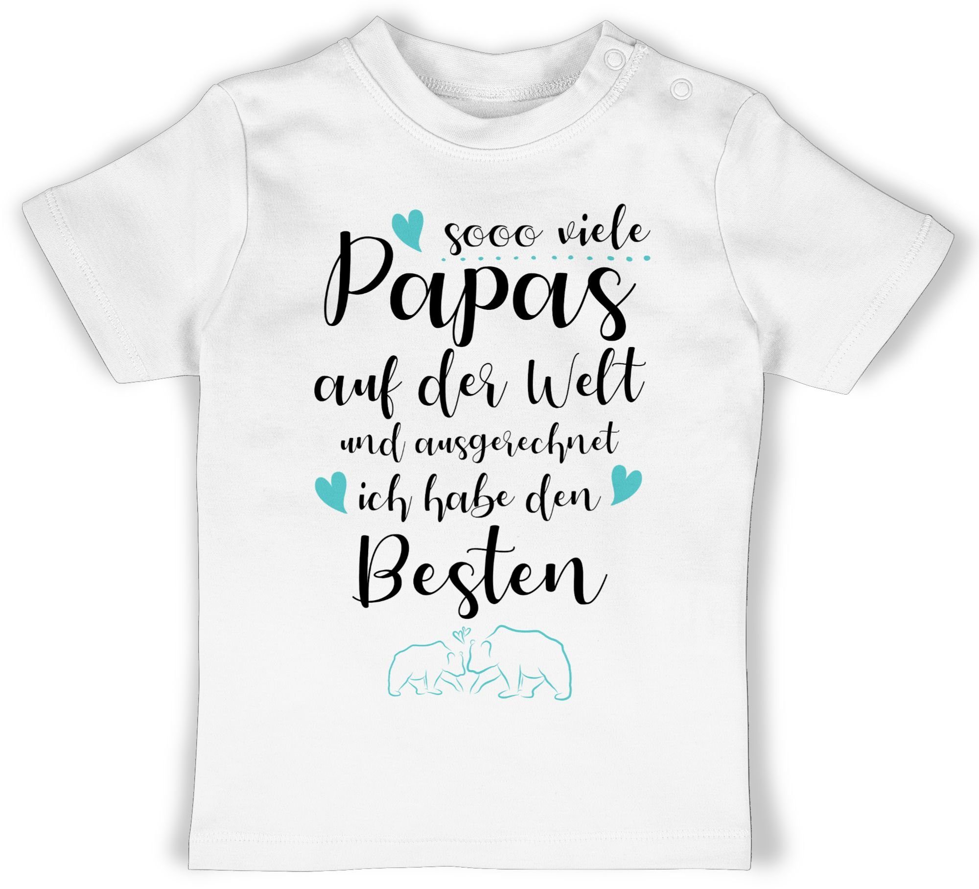 Shirtracer T-Shirt Sooo viele Papas auf der Welt und ausgerechnet ich habe den Besten Geschenk Vatertag Baby 1 Weiß | T-Shirts