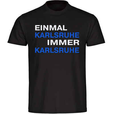 multifanshop T-Shirt Herren Karlsruhe - Einmal Immer - Männer