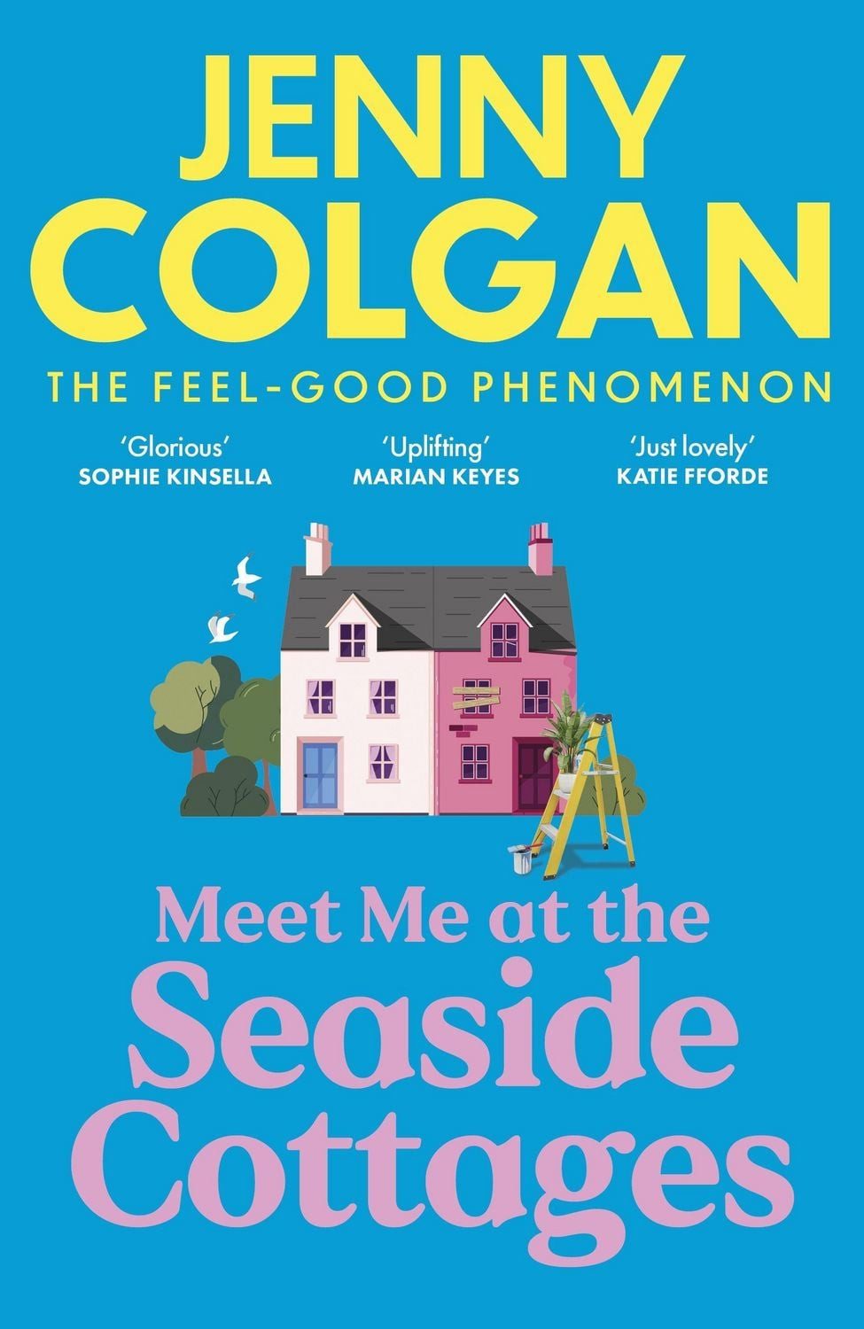 Meet Me at the Seaside Cottages / Jenny Colgan, escape to the sea with the brand new novel from the feel-good phenomenon!