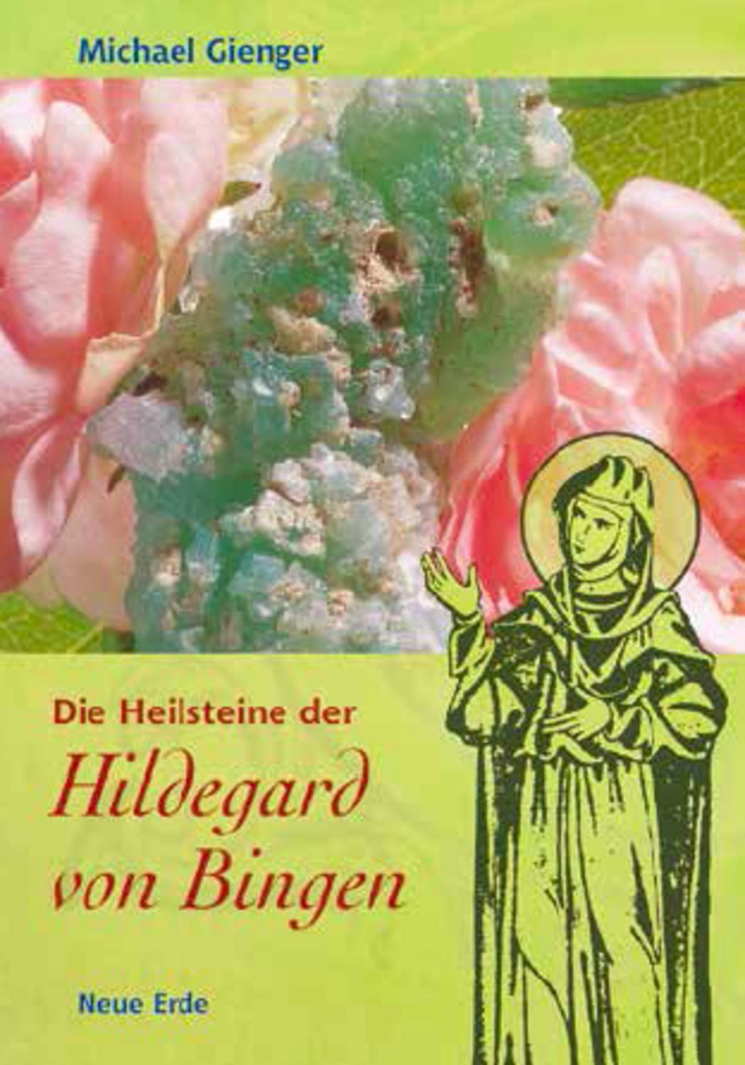 Die Heilsteine der Hildegard von Bingen / Michael Gienger