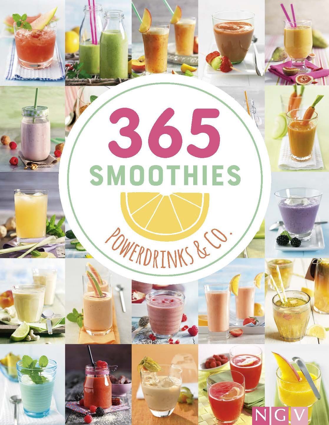 Ratgeber 365 Smoothies, Powerdrinks & Co. Smoothie Buch mit Rezepten für Shakes diverse