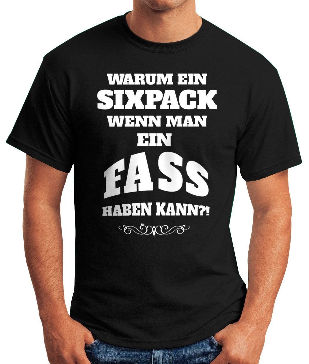 MoonWorks Print-Shirt Herren T-Shirt Warum ein Sixpack wenn man ein Fass haben kann?! Spruch Bier Lustig Fun-Shirt Bauch Moonworks® mit Print