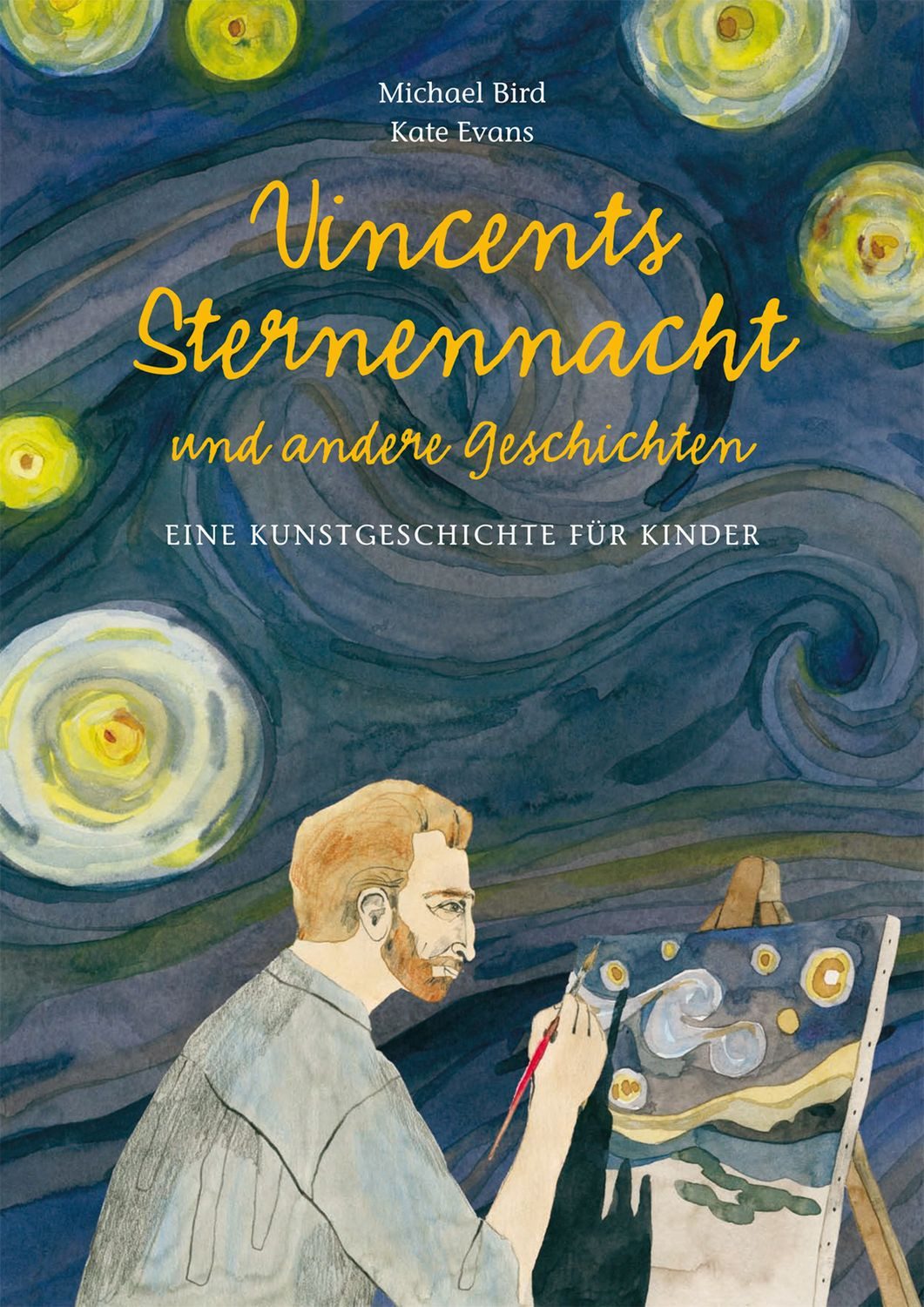 Vincents Sternennacht Eine Kunstgeschichte für Kinder / Michael Bird, Eine Kunstgeschichte für Kinder, X