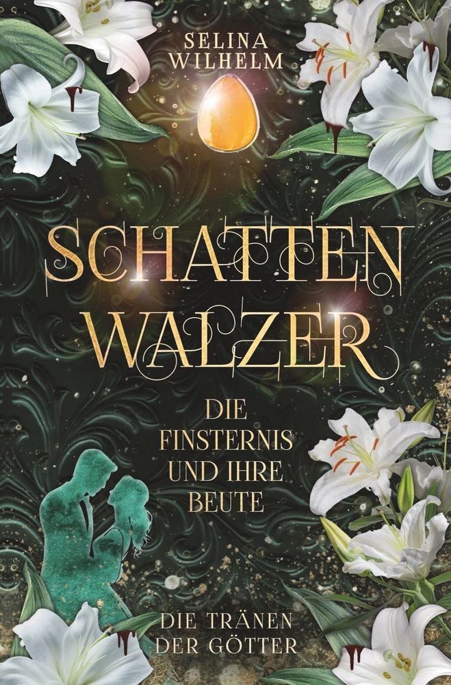 Belletristik Schattenwalzer - Die Finsternis und ihre Beute (Die Tränen der Götter Selina Wilhelm