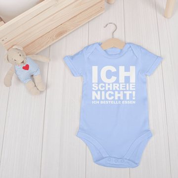 Shirtracer Shirtbody Ich schreie nicht, ich bestelle Essen! Sprüche Baby