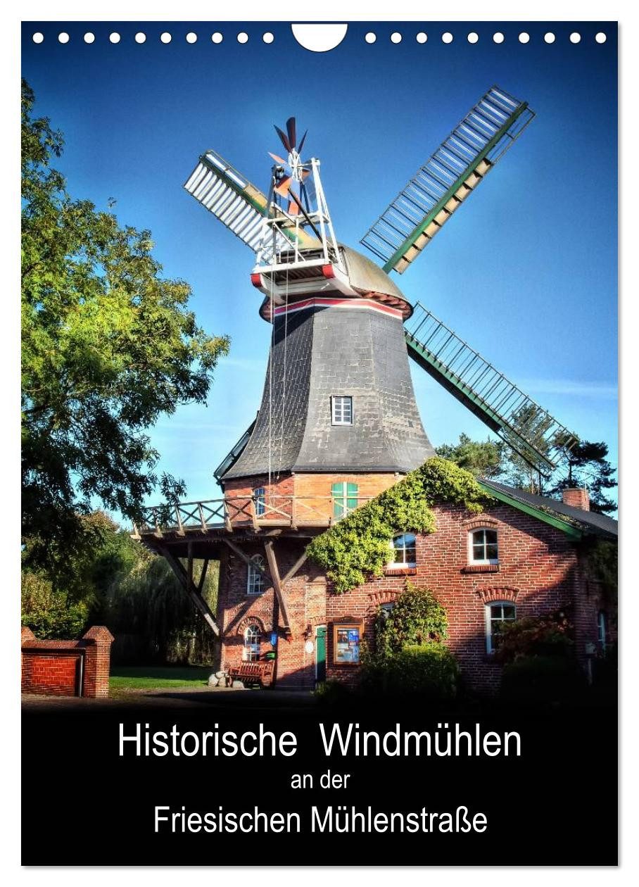 CALVENDO Wandkalender Historische Windmühlen an der Friesischen Mühlenstraße / CH-Version