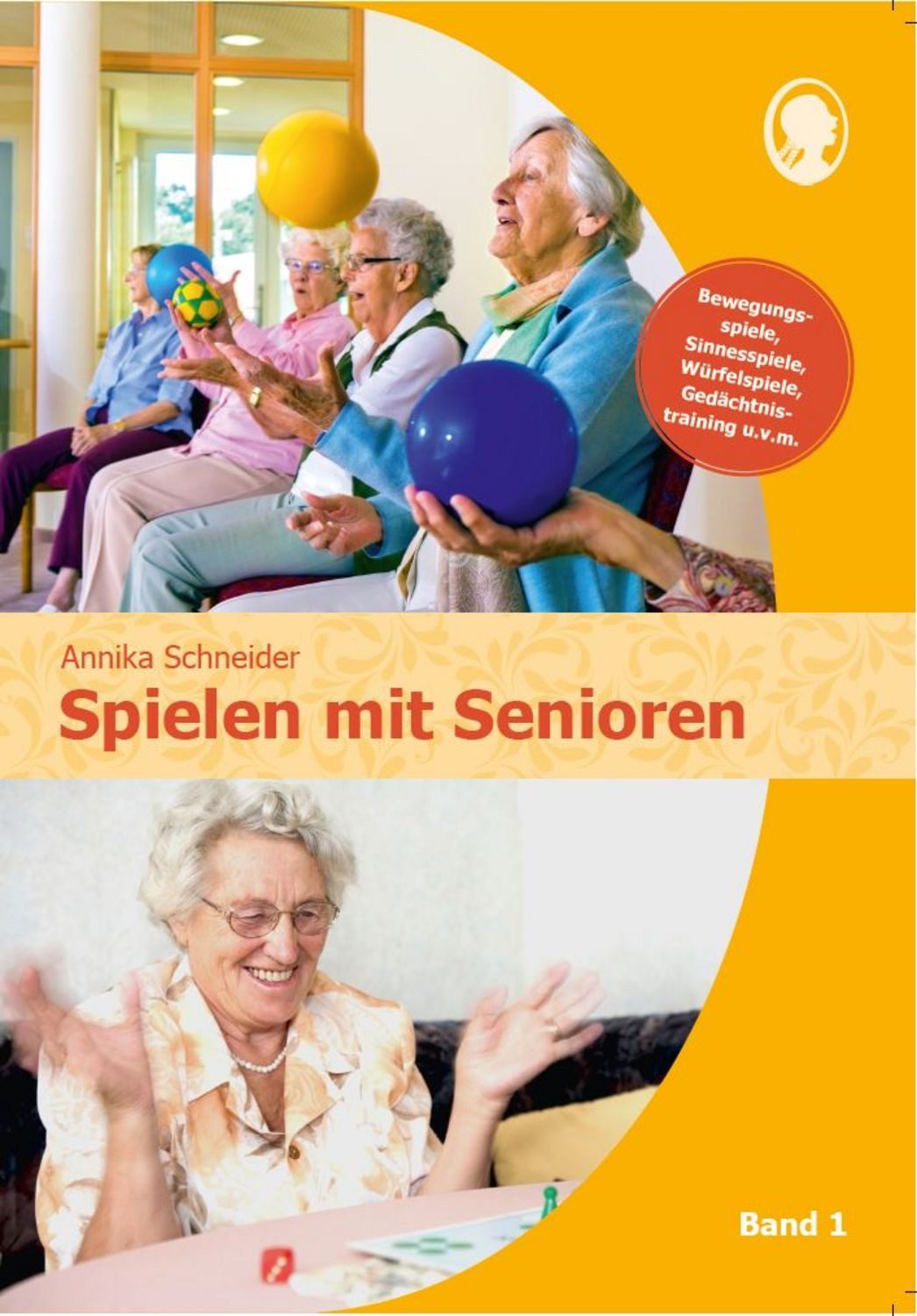 Spielen mit Senioren (Band 1) / Annika Schneider