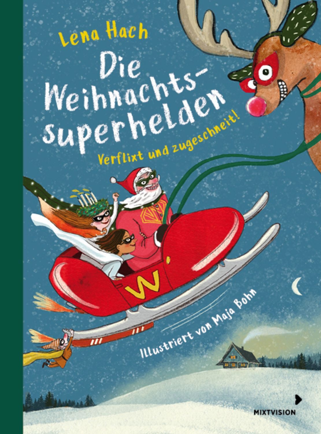 Die Weihnachtssuperhelden. Verflixt und zugeschneit / Lena Hach