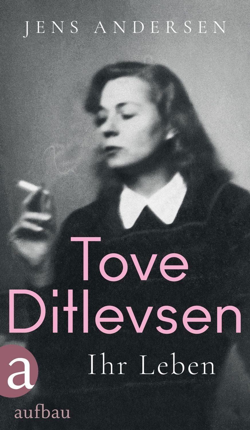 Tove Ditlevsen / Jens Andersen, Ihr Leben