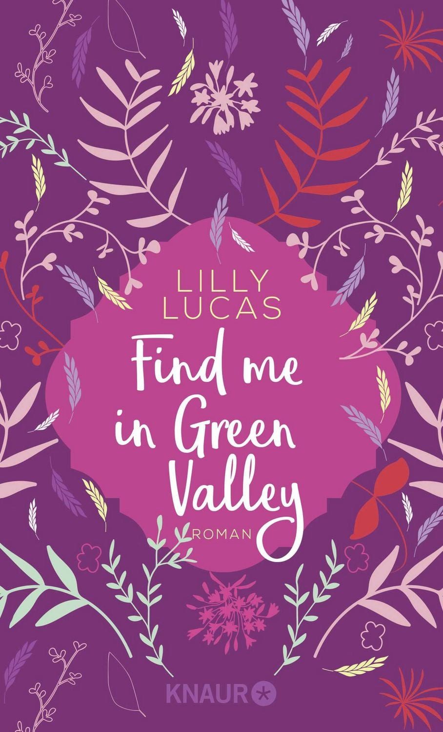 Find me in Green Valley / Lilly Lucas, Roman, Kurzgeschichte aus dem Universum der New-Adult-Reihe ""Green Valley Love""