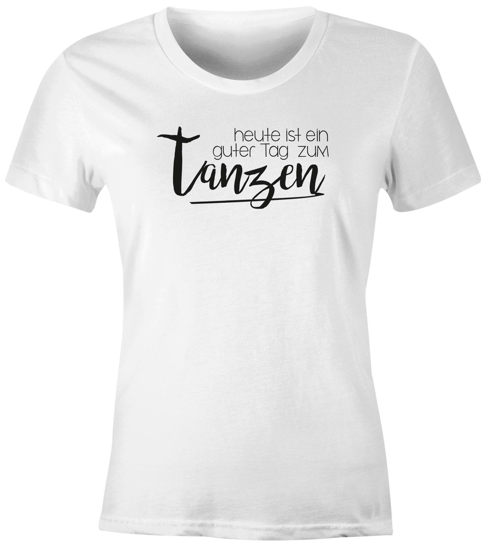 Fit zum tanzen JGA Party Festival guter ist ein feiern T-Shirt Moonworks® tanzen Slim Damen mit Tag Print-Shirt heute MoonWorks Print Techno