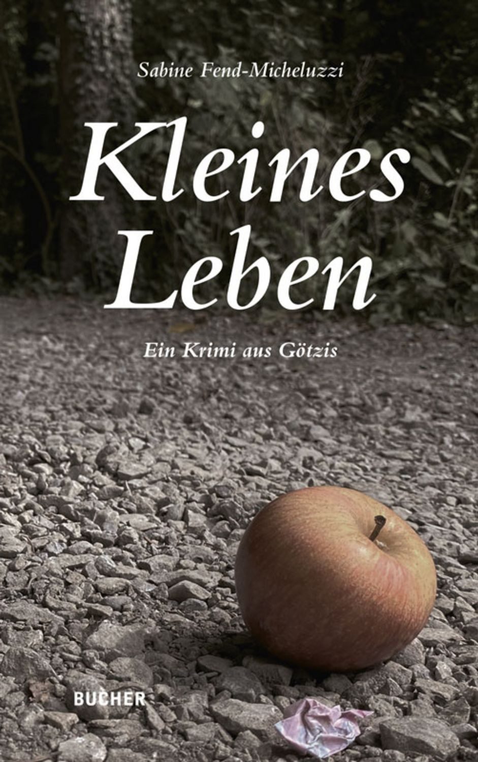 Kleines Leben / Sabine Fend-Micheluzzi
