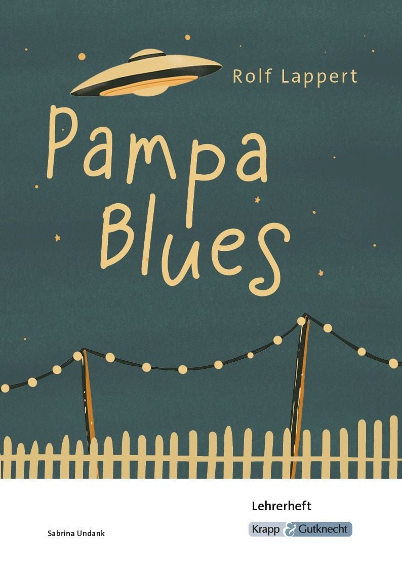 Pampa Blues – Rolf Lappert – Lehrerheft Unterricht, Pflichtlektüre, Lö / Sabrina Undank, Unterricht, Pflichtlektüre, Lösungen, Didaktik, Methodik, Prüfungsvorbereitung, Hauptschule, Heft