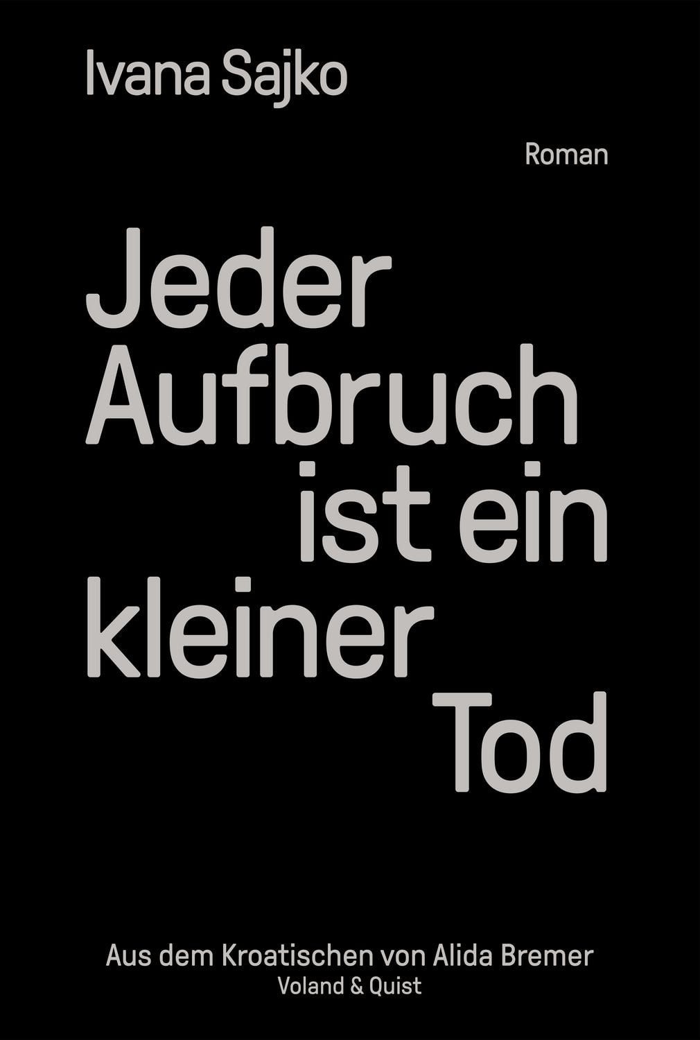 Jeder Aufbruch ist ein kleiner Tod / Ivana Sajko