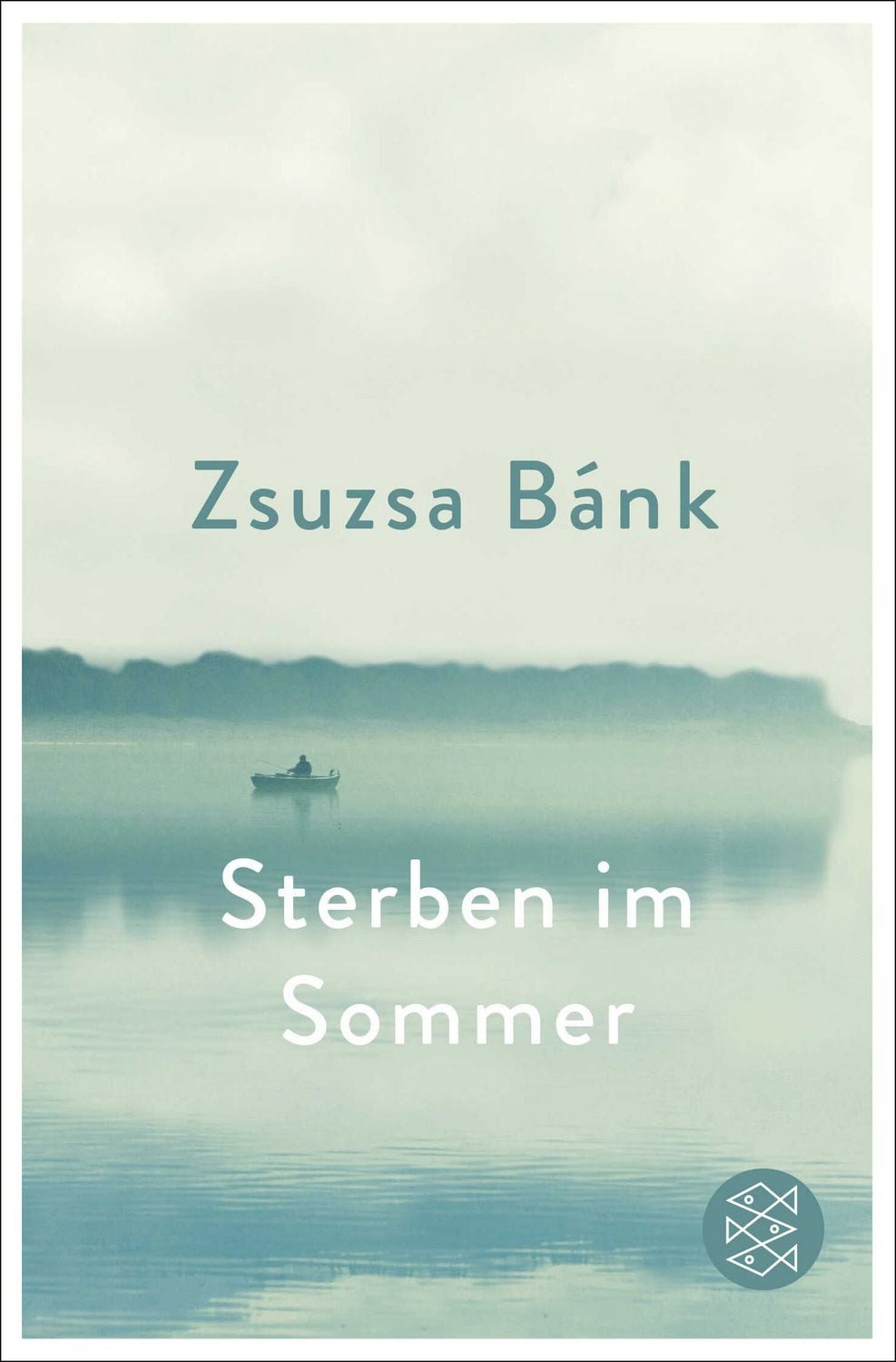 Sterben im Sommer / Zsuzsa Bánk