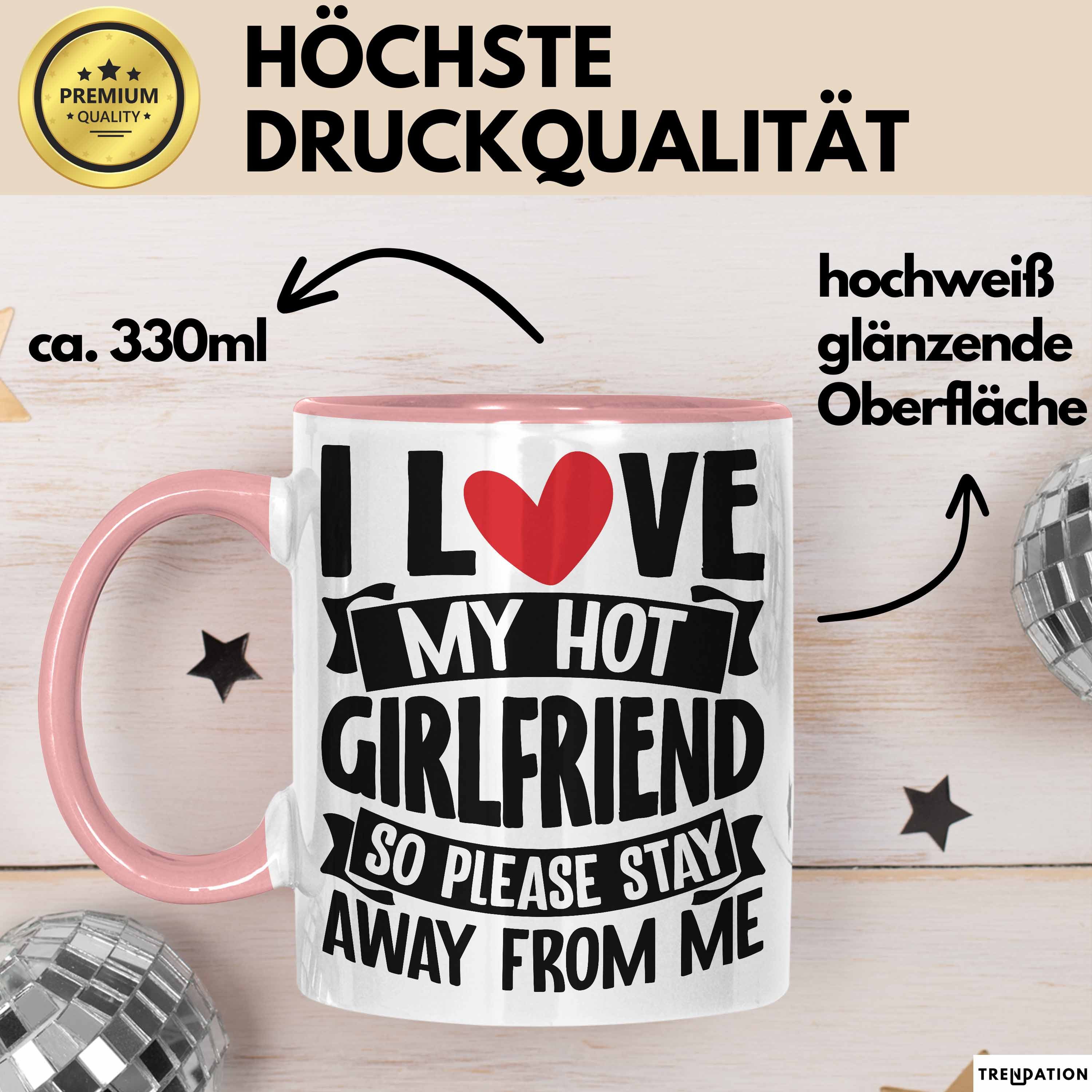 Trendation Tasse I Love My Hot Girlfriend So Please Stay Away From Me Tasse Geschenk Zu