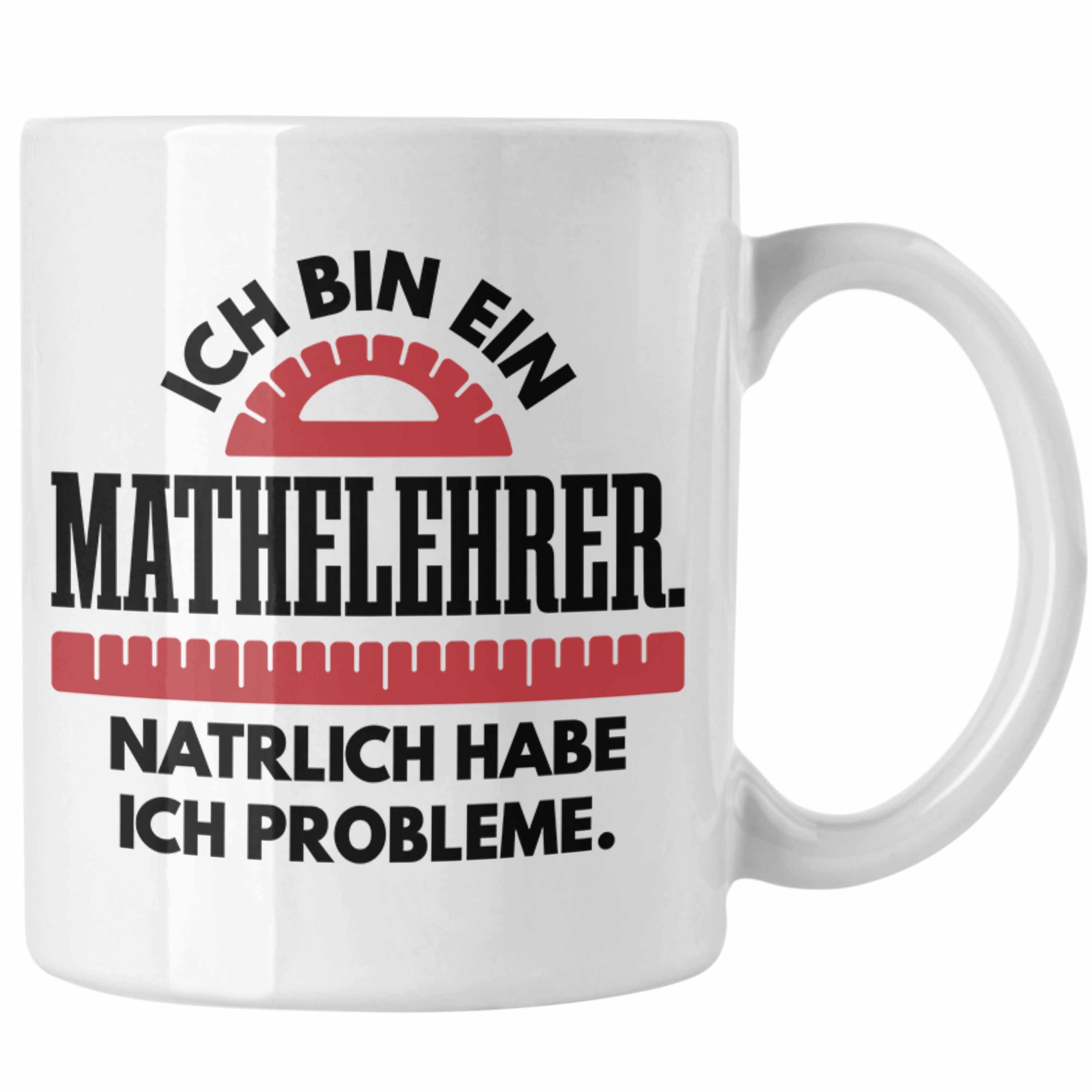 Trendation Tasse Trendation - Mathelehrer Tasse Mathematiker Tassen mit Spruch Lustig Kaffeetasse Geschenk Mathe Lehrer Sprüche Weiss