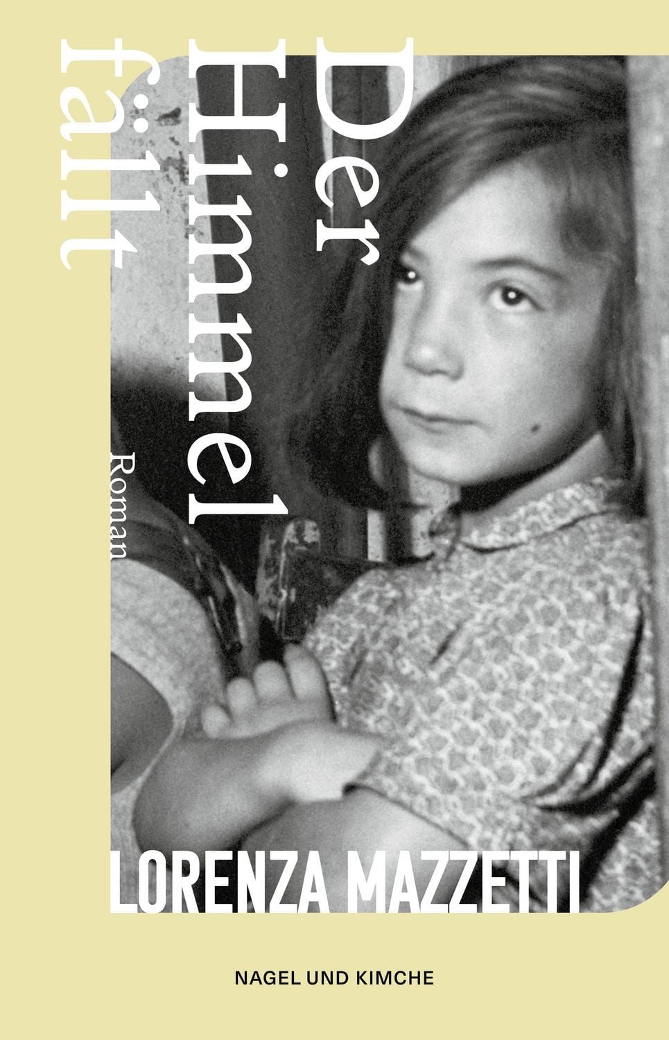 Der Himmel fällt Roman, Eine wichtige Wiederentdeckung aus Italien, / Lorenza Mazzetti, Roman, Eine wichtige Wiederentdeckung aus Italien, Ausgezeichnet mit dem Premio Viareggio, Verfilmt mit Isabella Rossellini, X