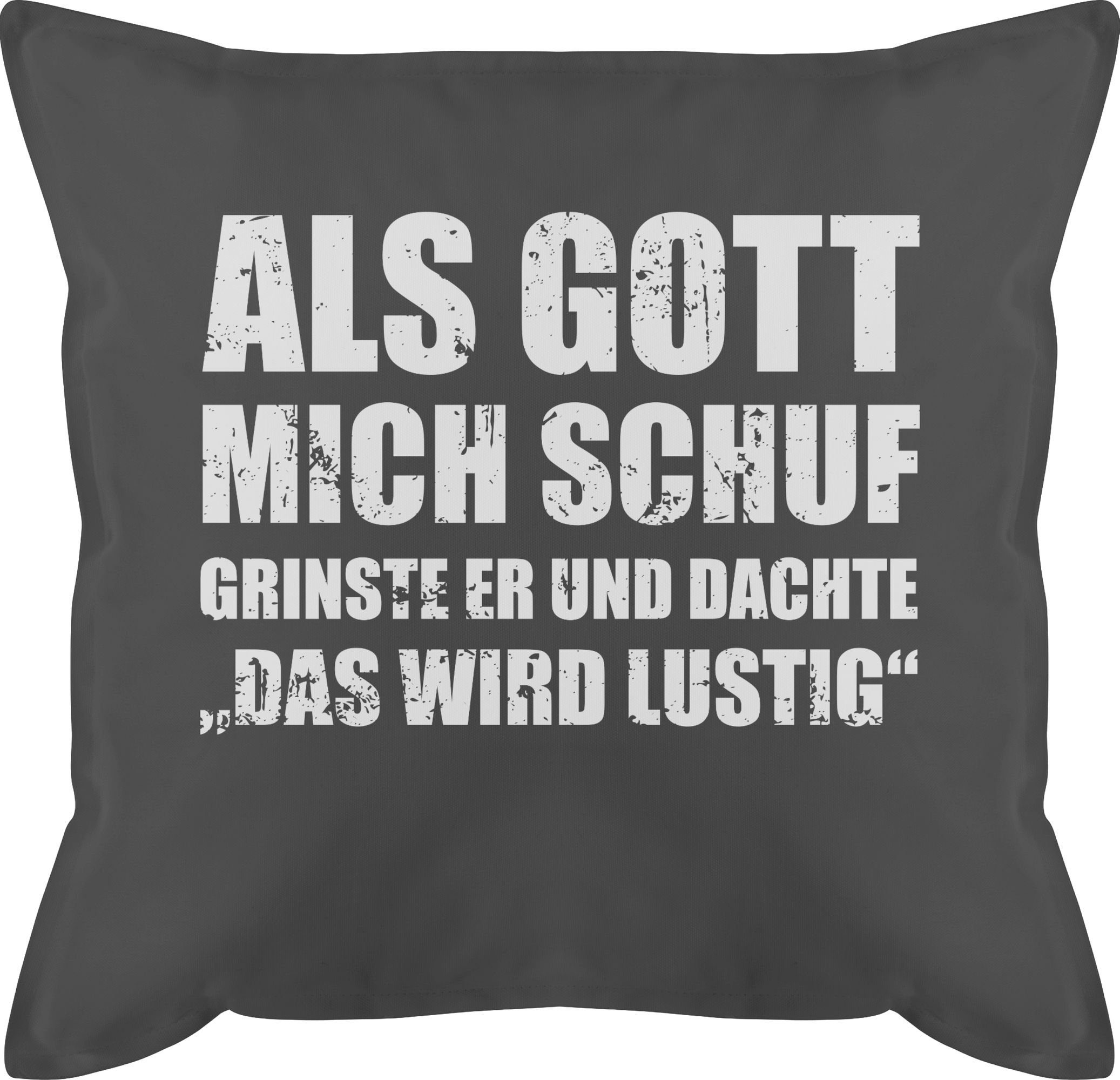 Shirtracer Dekokissen Als Gott mich schuf grinste er Lustige Sprüche